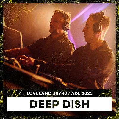 DEEP DISH | LOVELAND 30YRS ADE 2025 | LL277