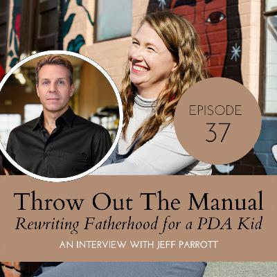 Throw Out the Manual: Rewriting Fatherhood for a PDA Kid