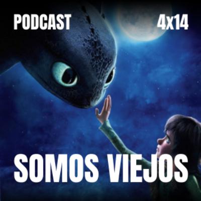 4x14 Cómo entrenar a tu dragón | Somos Viejos