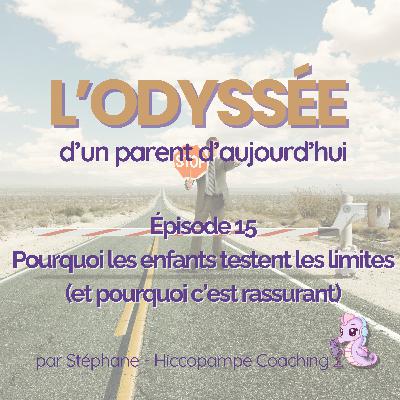 🎧 Épisode 015 - Pourquoi les enfants testent les limites (et pourquoi c’est rassurant)