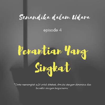 #SENDU ep 4 : Penantian Yang Singkat