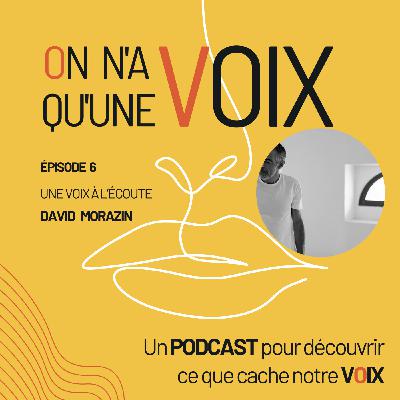 Une voix à l'écoute | David Morazin Une voix à l'écoute | David Morazin