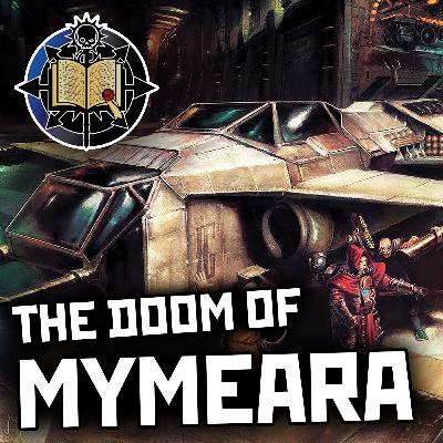 56: Doom of Mymeara Pt3 | Warhammer 40K Lore 56: Doom of Mymeara Pt3 | Warhammer 40K Lore