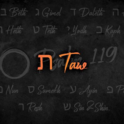 Psalm 119: 'ת Taw' - John Paterson - 26th October 2025