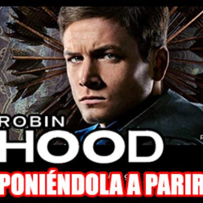 El legado de Krypton - ROBIN HOOD (2018).....poniéndola a parir