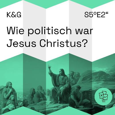 Wie politisch war Jesus Christus? - Folge 53