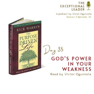 Day 35 - God's Power in your Weakness Day 35 - God's Power in your Weakness