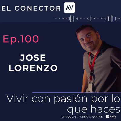 EP101 Jose Lorenzo - Vivir con Pasión por lo que haces