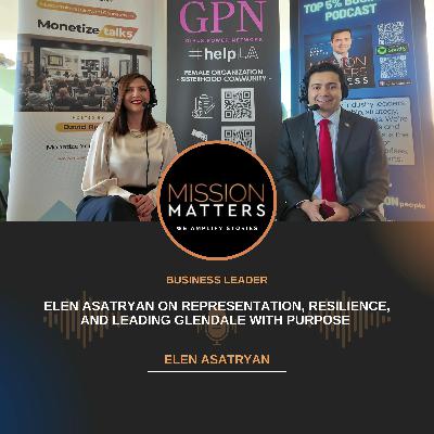 Elen Asatryan on Representation, Resilience, and Leading Glendale with Purpose