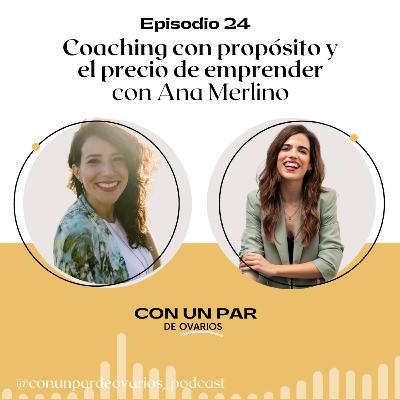 24. Ana Merlino - coaching con propósito y el precio de emprender