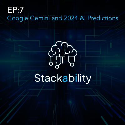 #7 Google Gemini and 2024 AI predictions