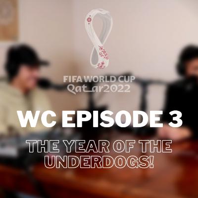 WC Ep. 3 The year of the underdogs?!