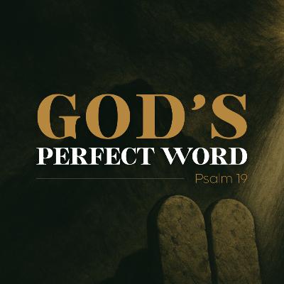 God’s Perfect Word - Psalm 19