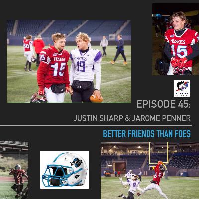 Episode 45: Justin Sharp & Jarome Penner: "Better Friends than Foes"