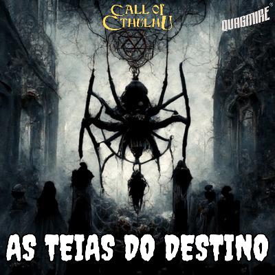 Cthulhu RPG | Caso n. 02: As Teias do Destino - Episódio 02