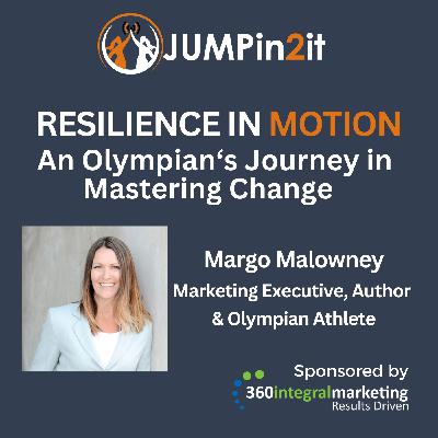 JUMPin2it: RESILIENCE IN MOTION: AN OLYMPIAN'S JOURNEY IN MASTERING CHANGE