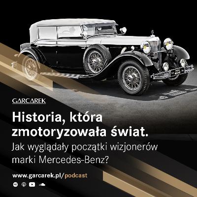 Historia, która zmotoryzowała świat — jak wyglądały początki wizjonerów marki Mercedes-Benz?