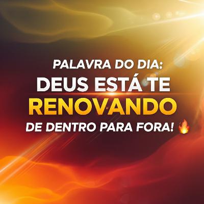 Palavra do Dia Hoje - Deus está te Renovando de Dentro para Fora 🔥🙌 (Força Sobrenatural) Palavra do Dia Hoje - Deus está te Renovando de Dentro para Fora 🔥🙌 (Força Sobrenatural)