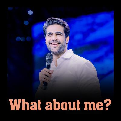 What about me? What about me?