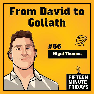 FMF #56: From David to Goliath w/ Nigel Thomas