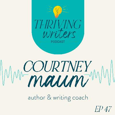 Episode 47: Courtney Maum, Author & Writing Coach