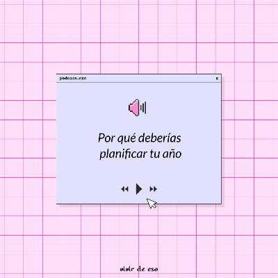 28. Por qué deberías planificar tu año