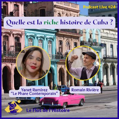 Quelle est la riche histoire de Cuba avec Yanet Ramire "Phare Contemporain" ? - Podcast Live #24