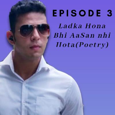 Ladko Hona Bhi Aasan Nhi Hota( Poetry)