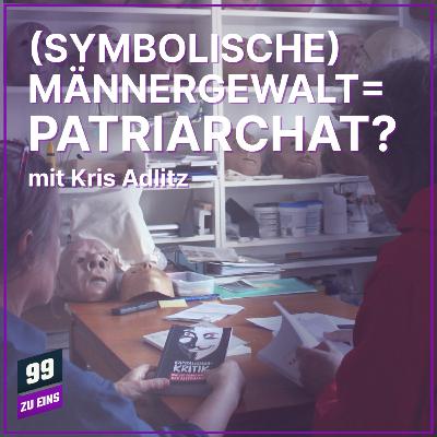 Episode 577: Symbolische Männergewalt = Patriarchat? Episode 577: Symbolische Männergewalt = Patriarchat?