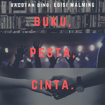 Bacotan Malming - Buku, Pesta, Cinta