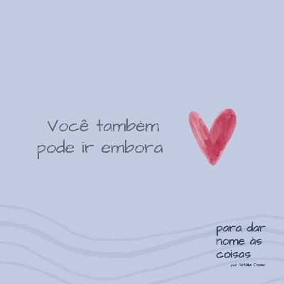 S08EP316 - Você também pode ir embora