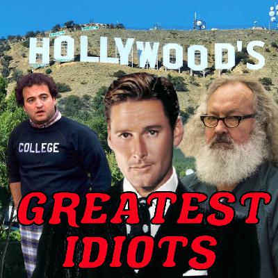 Hollywood's Greatest Idiots: Randy Quaid, Errol Flynn, and John Belushi (Season 5 Episode 18)