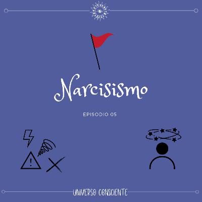 #5 - Narcisismo