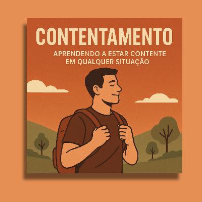 Episódio 29: Contentamento – Escolhendo A Paz, Não A Pressa