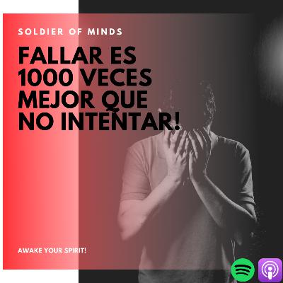 Fallar es 1000 veces mejor que no intentar! Fallar es 1000 veces mejor que no intentar!