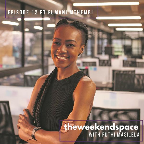 Episode 12 ft. Fumani Mthembi Episode 12 ft. Fumani Mthembi