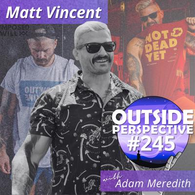 Creating Days That Don’t Blend In - Matt Vincent | OP245
