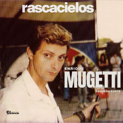 ENRIQUE MUGETTI - VIRUS EN RASCACIELOS- Parte 2