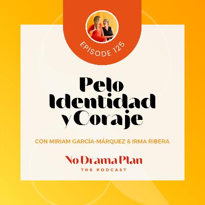 125- Pelo, Identidad y Coraje.