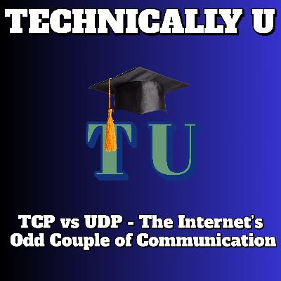 TCP vs UDP - The Internet’s Odd Couple of Communication