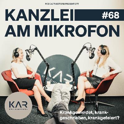 #68 Krankgemeldet, krankgeschrieben, krankgefeiert?