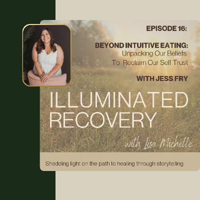 Episode 16: Beyond Intuitive Eating: Unpacking Our Beliefs To Reclaim Our Self Trust Episode 16: Beyond Intuitive Eating: Unpacking Our Beliefs To Reclaim Our Self Trust