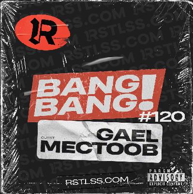 #120 - GAEL MECTOOB en invité #120 - GAEL MECTOOB en invité