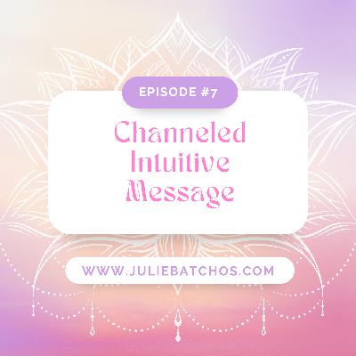 Channeled Intuitive Message