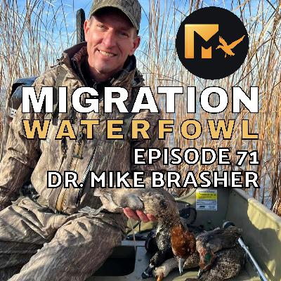 EP. 71: Duck DNA & The Science Behind Waterfowl Conservation With Dr. Mike Brasher