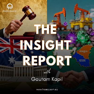 Whitlam Dismissal 50 Years On & India’s Ambitious Energy Push with Angola - Radio Haanji