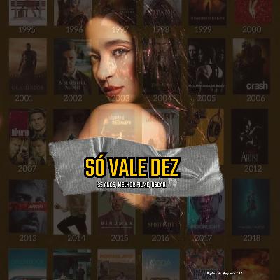 Pupilas de Segunda 188 – 35 Anos, Melhores Filmes, Oscar. Só Vale Dez!