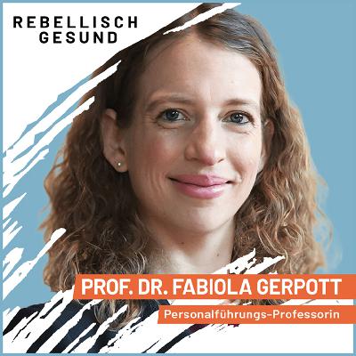 #158 Leadership: Wie gute Führung wirklich entsteht? Mit Personalführungs-Professorin Dr. Fabiola Gerpott