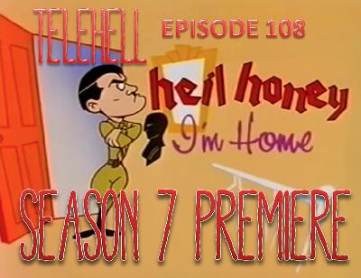 EPISODE 108 - Heil Honey, I'm Home (1990)