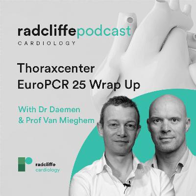View from the Thoraxcenter: EuroPCR 25 Late-breaking Science Wrap Up